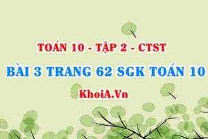 Bài 3 trang 62 SGK Toán 10 tập 2 Chân trời sáng tạo